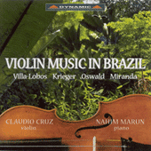 VIOLIN MUSIC IN BRAZIL - Villa-Lobos, Krieger, Oswaldo, Miranda