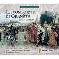 ARRIETA, P.E.: Conquista de Granada (La) [Opera] (Cantarero, Ibarra, Bros, Teatro Real, Lopez-Cobos)