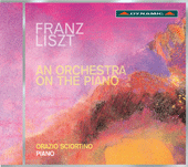 LISZT, F.: Piano Arrangement of Orchestral Works (An Orchestra on the Piano) (Sciortino)