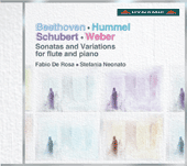 Flute Recital: De Rosa, Fabio - BEETHOVEN, L. van / HUMMEL, J.N. / SCHUBERT, F. / WEBER, C.M. von