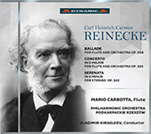 REINECKE, C.H.C.: Ballade / Flute Concerto / Serenata (Carbotta, Rzeszow Philharmonic, Kiradjiev)