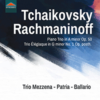 TCHAIKOVKSY, P.I.: Piano Trio, Op. 50 / RACHMANINOV, S.: Trio élégiaque No. 1 (Mezzena, Patria, Ballario)