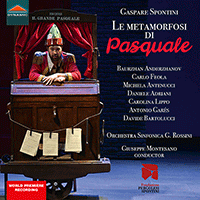 SPONTINI, G.: Metamorfosi di Pasquale (Le) [Opera] (Anderzhanov, Feola, Adriani, Lippo, Garés, Bartolucci, Orchestra Sinfonica G. Rossini, Montesano)