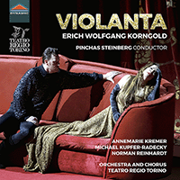 KORNGOLD, E.W.: Violanta [Opera] (A. Kremer, Kupfer-Radecky, N. Reinhardt, Torino Teatro Regio Chorus and Orchestra, P. Steinberg)