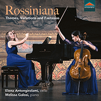 Cello and Piano Recital: Antongirolami, Elena / Galosi, Melissa - KUMMER, F.A. / MARTINU, B. / MOSCHELES, I. / ROSSINI, G. (Rossiniana)