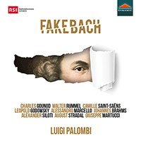 Piano Recital: Palombi, Luigi - BACH, J.S. / BRAHMS, J. / GODOWSKY, L. / GOUNOD, C. (Fake Bach - A Journey into Bach Arrangements)