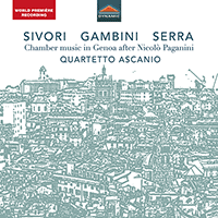 Chamber Music in Genoa after Nicolò Paganini - SIVORI, C. / GAMBINI, C.A. / SERRA, G. (Quartetto Ascanio)