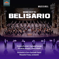 DONIZETTI, G.: Belisario [Opera] (Frontali, Remigio, Stroppa, Albelo, Donizetti Opera Choir and Orchestra, Frizza)