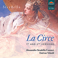 STRADELLA, A.: Circe (La) (1st and 2nd versions) / Dormi, Titone, addio! / Soffro, misero e taccio (Alessandro Stradella Consort, Velardi)