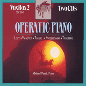 Piano Recital: Ponti, Michael - LISZT, F. / WAGNER, R. / TAUSIG, C. / MOSZKOWSKI, M. / THALBERG, S. (Operatic Piano)