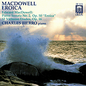 MACDOWELL, E.: Sonata eroica in G Minor / 12 Virtuoso Etudes (Fierro)
