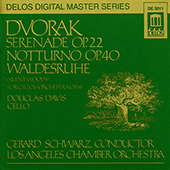 DVORAK, A.: Serenade in E Major / Silent Woods / Nocturne in B Major (Davis, Los Angeles Chamber Orchestra, Schwarz)