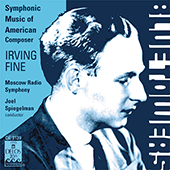 FINE, I.: Music for Orchestra / Diversions / Symphony / Blue Towers / Toccata concertante (Moscow Radio Symphony, Spiegelman)