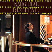 Organ Recital: Higgs, David - BACH, J.S. / FRANCK, C. / SCHUMANN, R. / MOZART, W.A. / CONTE, D. / LISZT, F. / DAQUIN, L. (Inaugural Recital)