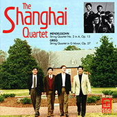 MENDELSSOHN, Felix: String Quartet No. 2 / GRIEG, E.: String Quartet in G Minor (Shanghai Quartet)