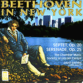 BEETHOVEN, L. van: Septet, Op. 20 / Serenade, Op. 25 (Beethoven in New York) (Lincoln Center Chamber Music Society)