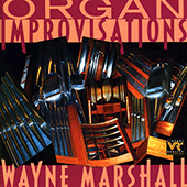 MARSHALL, Wayne: Organ Improvisations