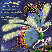 Piano Music - SCHUMANN, R. / KABALEVSKY, D. / SCHUBERT, F. / BARTOK , B. (Such Stuff as Dreams - Lullaby Album for Children and Adults) (Rosenberger)