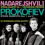 NADAREJSHVILI, Z.: String Quartet No. 1 / PROKOFIEV, S.: String Quartets Nos. 1 and 2 (St. Petersburg String Quartet)