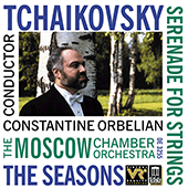 TCHAIKOVSKY, P.: Serenade in C Major / The Seasons (arr. A. Gauk) (Moscow Chamber Orchestra, Orbelian)