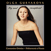 Vocal Music - CHARPENTIER, G. / VERDI, G. / PUCCINI, G. / GOUNOD, C. (My Soul Enraptured …) (Guryakova, Russian Philharmonia, Orbelian)