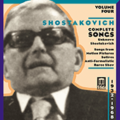 SHOSTAKOVICH, D.: Songs (Complete), Vol. 4 - Unknown Shostakovich (1932-1968)