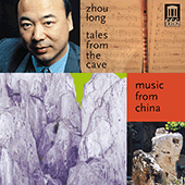 ZHOU, L.: Tales from the Cave / Secluded Orchid / Heng / Valley Stream (Music From China)