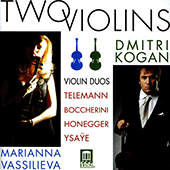 Violin Duo Recital: Kogan, Dmitri / Vassilieva, Marianna - TELEMANN, G.P. / BOCCHERINI, L. / HONEGGER, A. / YSAYE, E. (Two Violins)