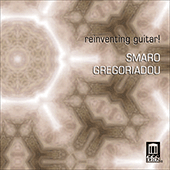 Guitar Recital: Gregoriadou, Smaro - BACH, J.S. / JOSE, A. / GREGORIADOU, S. (Reinventing Guitar! - New Perspectives in Guitar Sound)