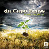 Brass Music - WILHELM, R. / BACH, J.S. / BALDWIN, D. / LUIS, I. / WRIGHT, J.D. / PAUL, R.K. / CURNOW, J. (From the Beginning) (da Capo Brass)