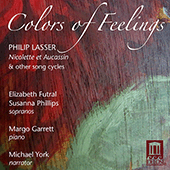 LASSER, F.: In Colors of Feelings / Les visages de l'amour / Nicolette et Aucassin (Futral, Phillips)