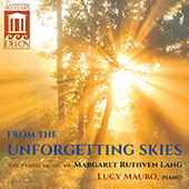 LANG, Margaret Ruthven: Piano Music (From the Unforgetting Skies) (Mauro)