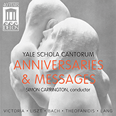 Choral Concert: Yale Schola Cantorum - VICTORIA, T.L. de / THEOFANIDIS, C. / BACH, J.S. / LISZT, F. (Anniversaries and Messages)