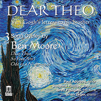 MOORE, B.: Vocal Music (Dear Theo - 3 Song Cycles) (Appleby, S. Phillips, Polegato)