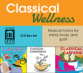 CLASSICAL WELLNESS - Musical Tonics for Mind, Body and Spirit (3-CD Box Set)