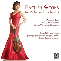 Viola and Orchestra Works (English) - BAX, A. / WALTON, W. / VAUGHAN WILLIAMS, R. (Hong-Mei Xiao, Budapest Symphony, J. Kovács)