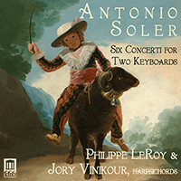 SOLER, A.: Concerti for 2 Keyboards Nos. 1-6 (Leroy, Vinikour)