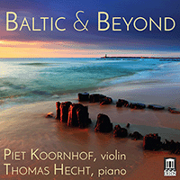 Violin and Piano Recital: Koornhof, Piet / Hecht, Thomas - DVARIONAS, B. / KANCHELI, G. / VASKS, P. / PÄRT, A. (Baltic and Beyond)