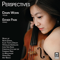 Violin Recital: Wohn, Dawn - ESMAIL, R. / ZWILICH, E.T. / KAPRÁLOVÁ, V. / KANG, Jung Sun / PRICE, F. / BOULANGER, L. / BEACH, A. (Perspectives)