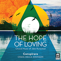 RUNESTAD, J.: Choral Music (The Hope of Loving) (Conspirare, C.H. Johnson)