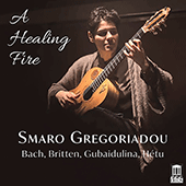 Guitar Recital: Gregoriadou, Smaro - BACH, J.S. / BRITTEN, B. / GUBAIDULINA, S. / HÉTU, J. (A Healing Fire)