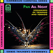 TRINIDAD AND TOBAGO Pan All Night - Steelbands of Trinidad and Tobago