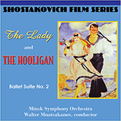 SHOSTAKOVICH, D.: Lady and the Hooligan (The) / Ballet Suite No. 2 (Minsk Symphony, Mnatsakanov)