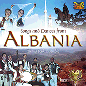 ALBANIA Tirana Folk Ensemble: Songs and Dances from Albania