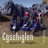 MONGOLIA Egschiglen: Sounds of Mongolia