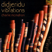 AUSTRALIA Charlie McMahon: Didjeridu Vibrations - Tjilatjila