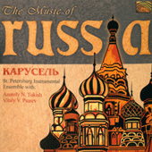 RUSSIA St. Petersburg Ensemble of Russian Folk Instruments: Carousel (The Music of Russia)