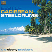 CARIBBEAN Ebony Steelband: Best of Caribbean Steeldrums