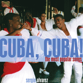 CUBA Sergio Alvarez: Cuba, Cuba! - The Most Popular Songs