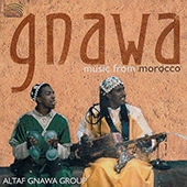 MOROCCO Altaf Gnawa Group: Gnawa - Music from Morocco